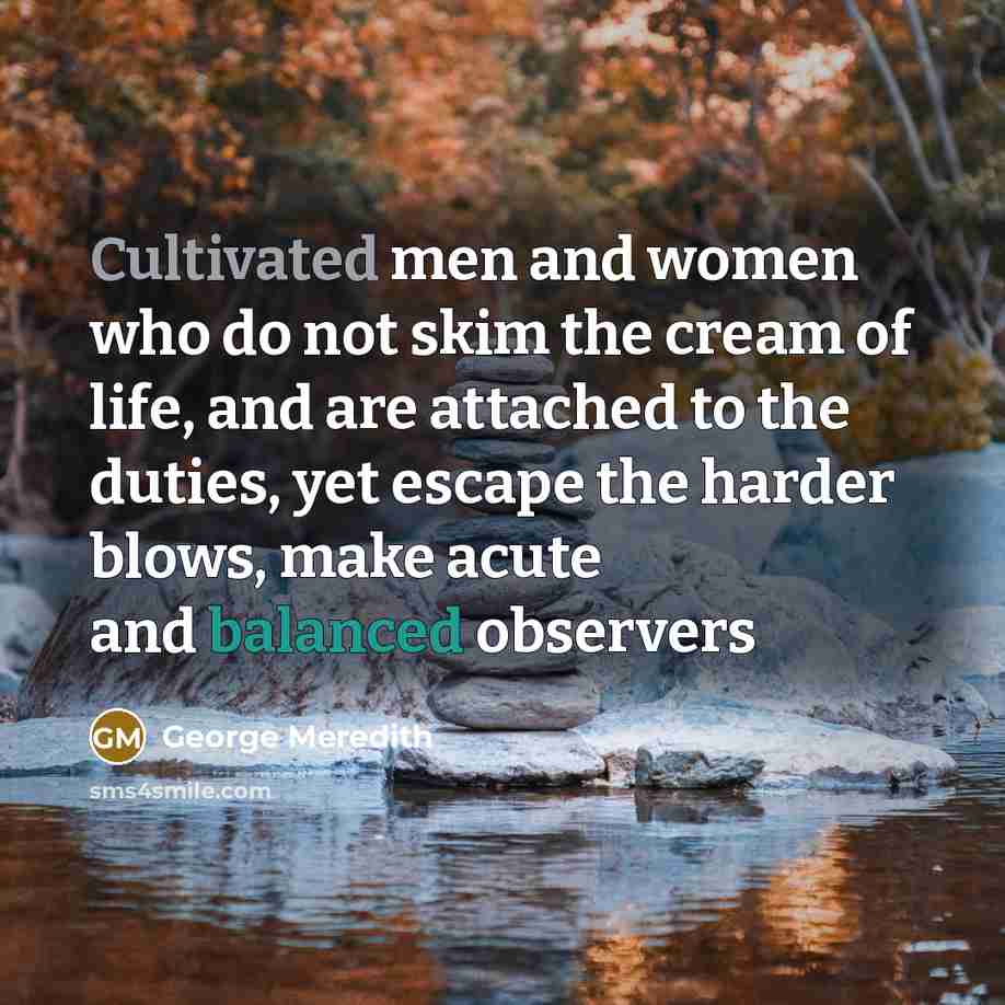 “Cultivated men and women who do not skim the cream…” quote by George Meredith