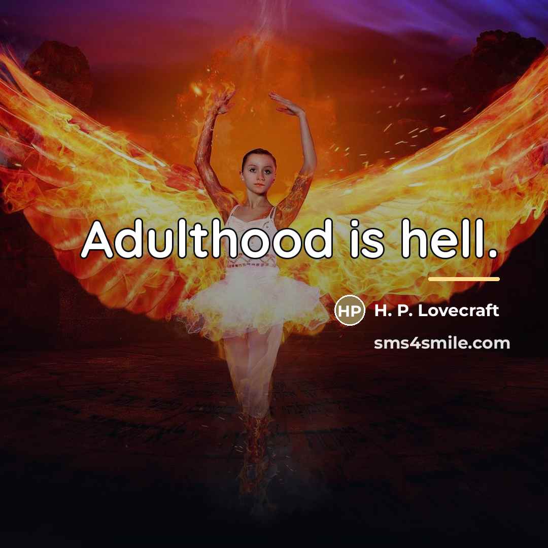 “Adulthood is hell.…” quote by H. P. Lovecraft