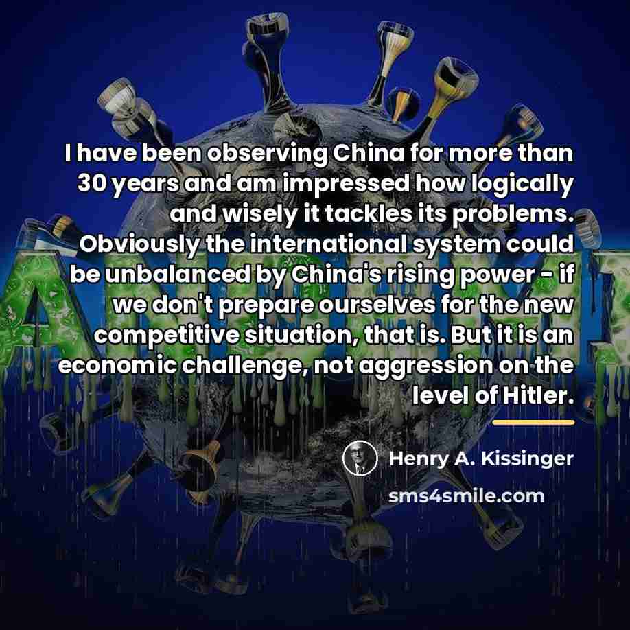 “I have been observing China for more than 30 years…” quote by Henry A. Kissinger