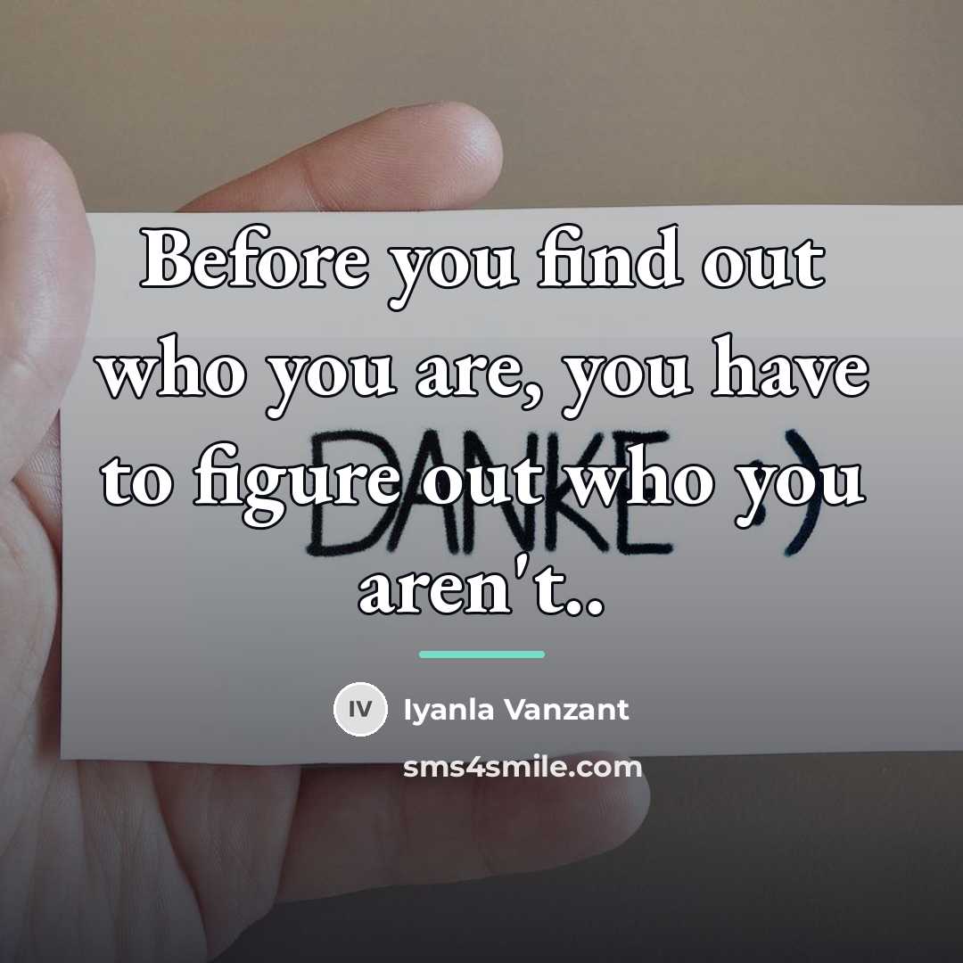 “Before you find out who you are, you have to…” quote by Iyanla Vanzant