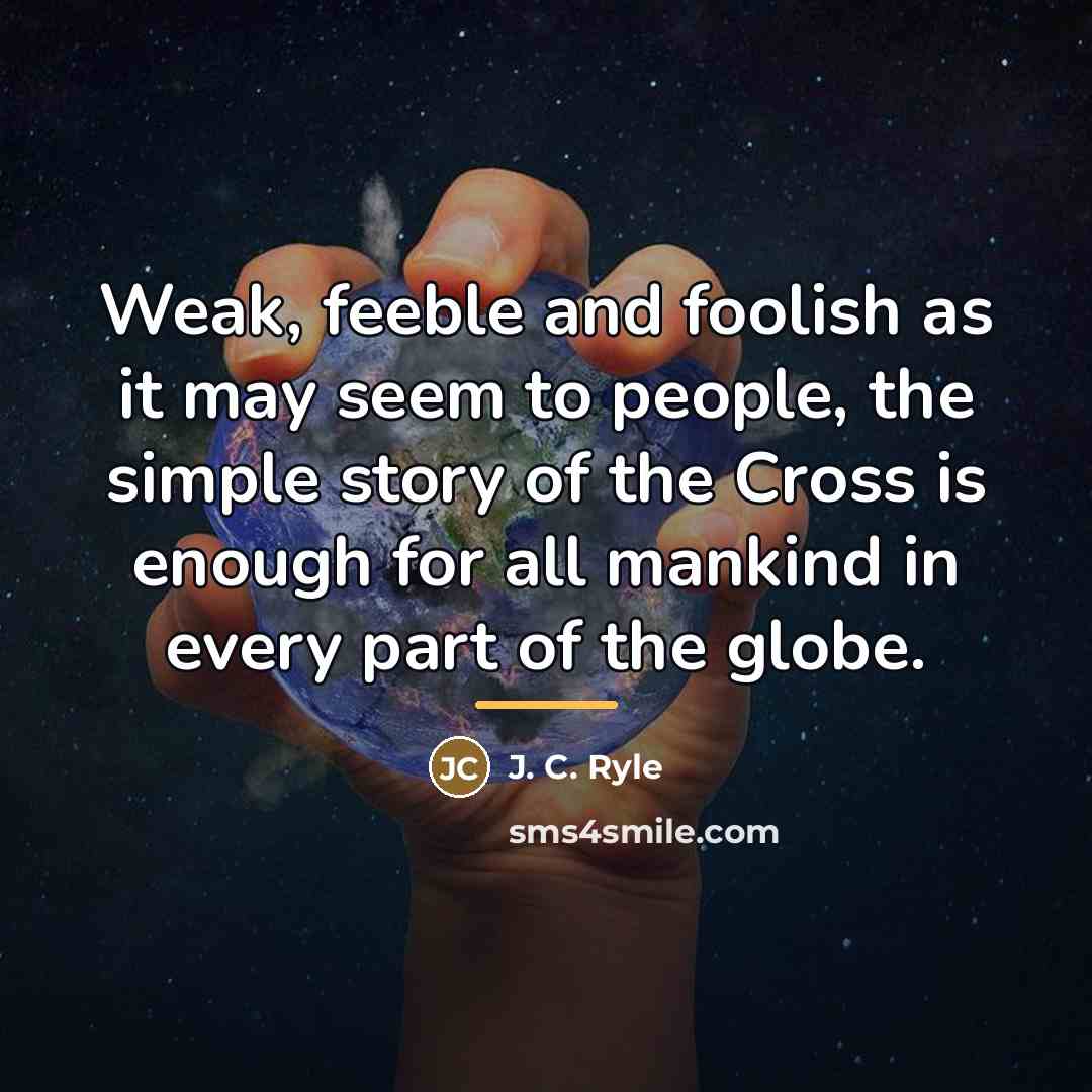 “Weak, feeble and foolish as it may seem to people,…” quote by J. C. Ryle