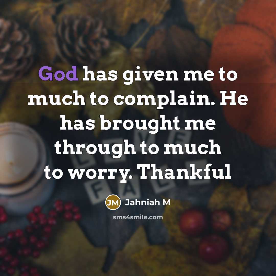 “God has given me to much to complain. He has…” quote by Jahniah M