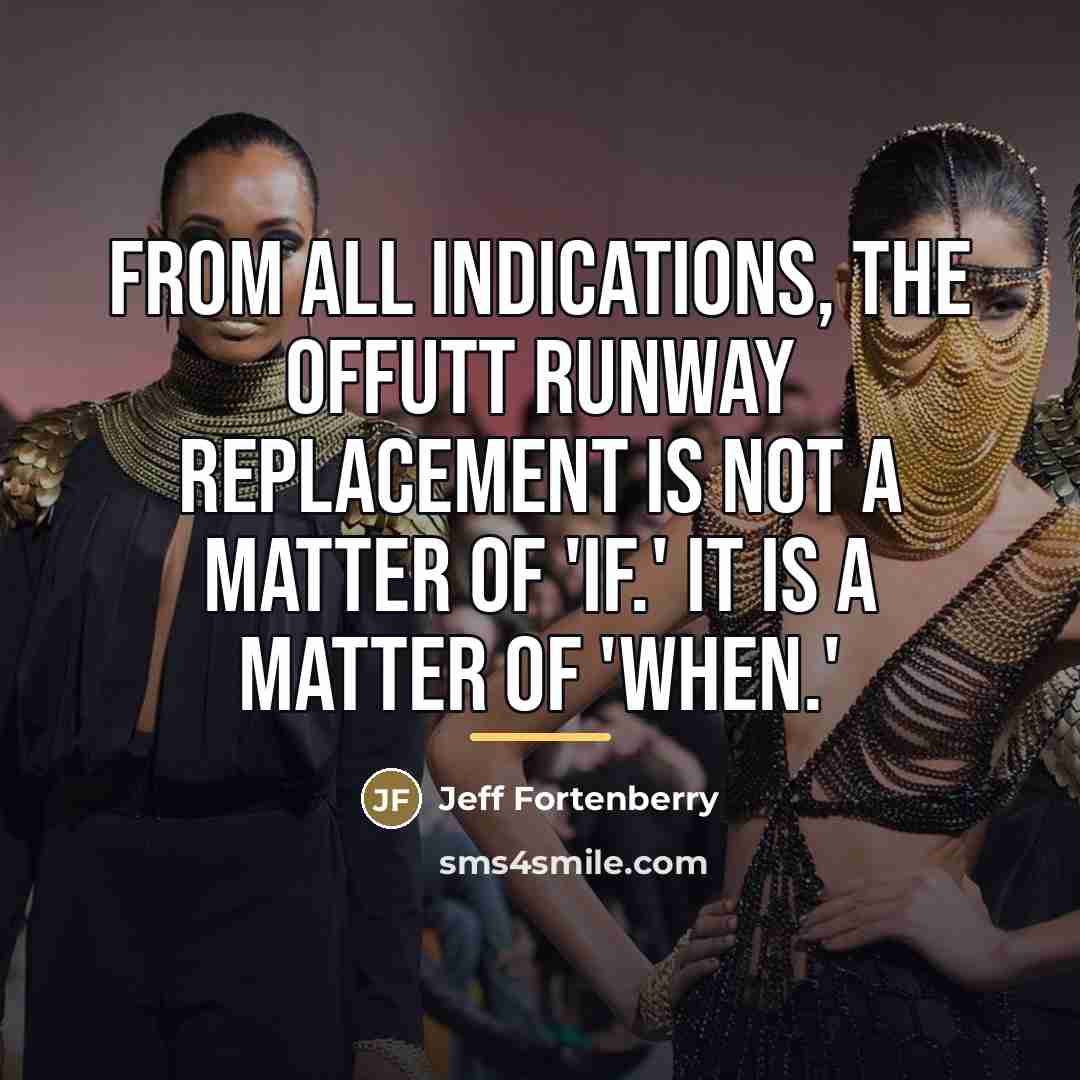 “From all indications, the Offutt runway replacement is not a…” quote by Jeff Fortenberry