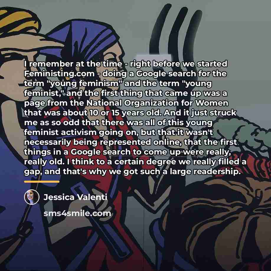 “I remember at the time - right before we started…” quote by Jessica Valenti
