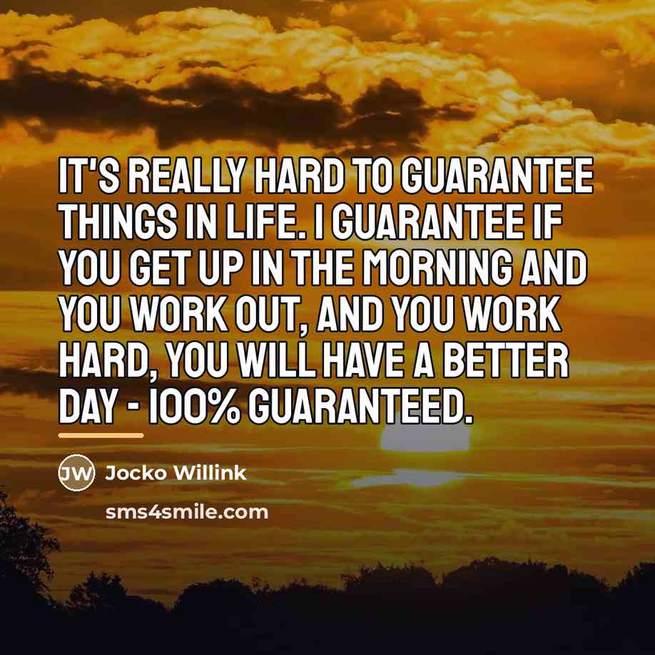 “It's really hard to guarantee things in life. I guarantee…” quote by Jocko Willink
