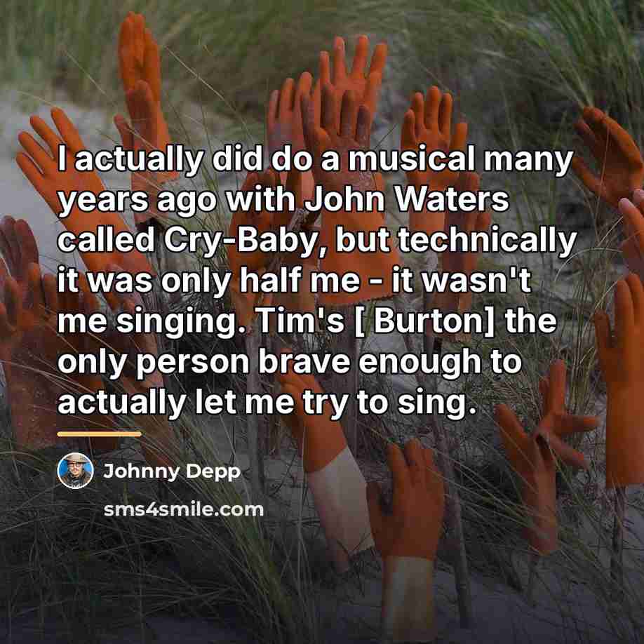 “I actually did do a musical many years ago with…” quote by Johnny Depp