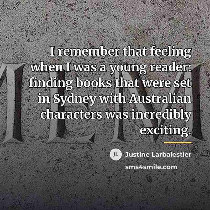 “I remember that feeling when I was a young reader:…” quote by Justine Larbalestier