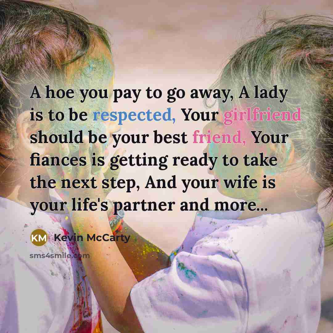 “A hoe you pay to go away, A lady is…” quote by Kevin Mccarty