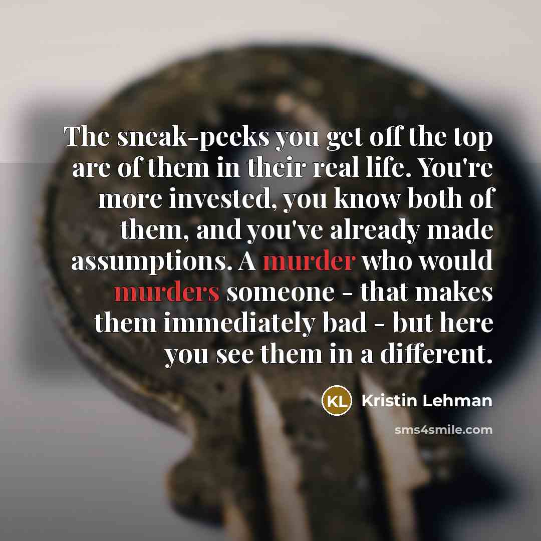 “The sneak-peeks you get off the top are of them…” quote by Kristin Lehman