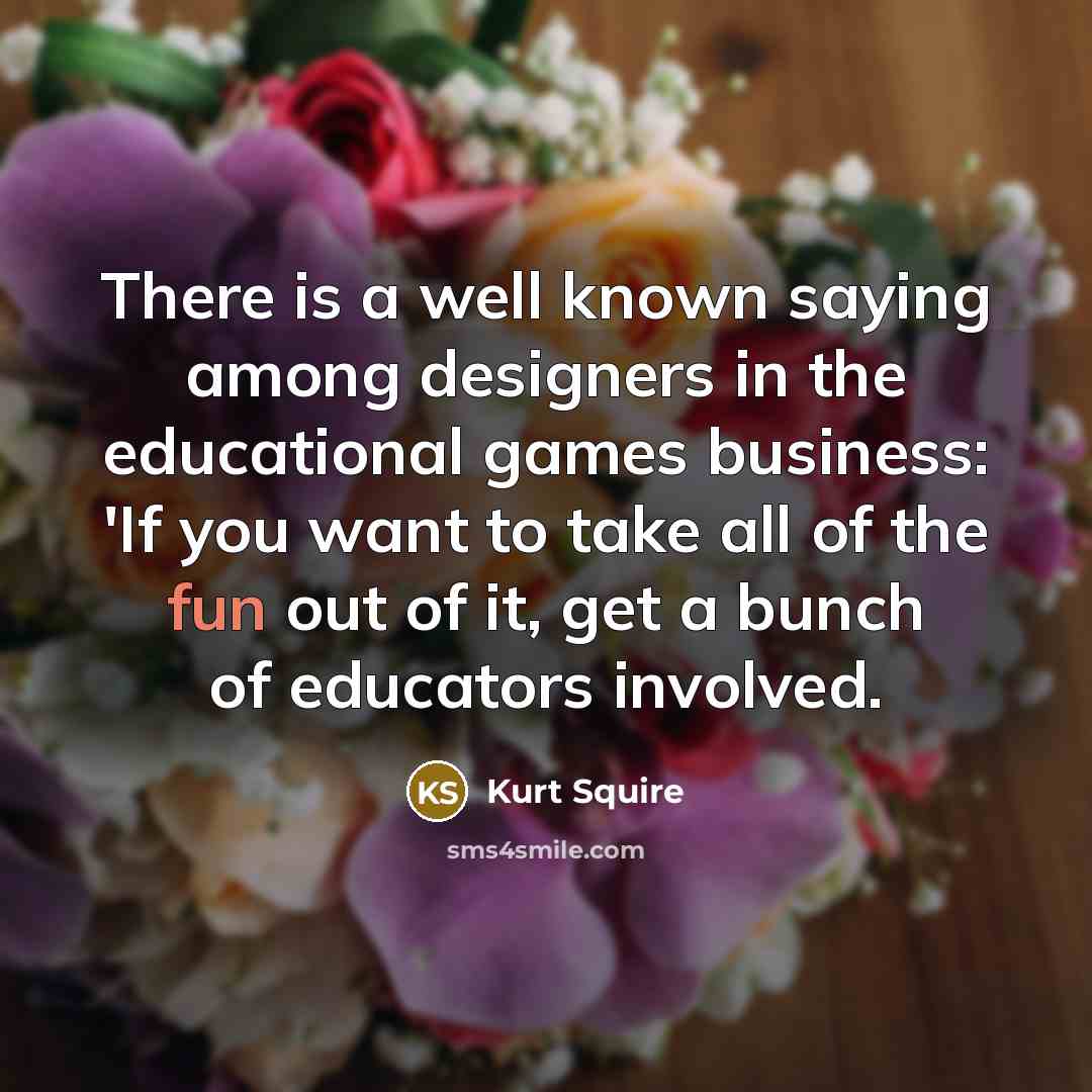 “There is a well known saying among designers in the…” quote by Kurt Squire