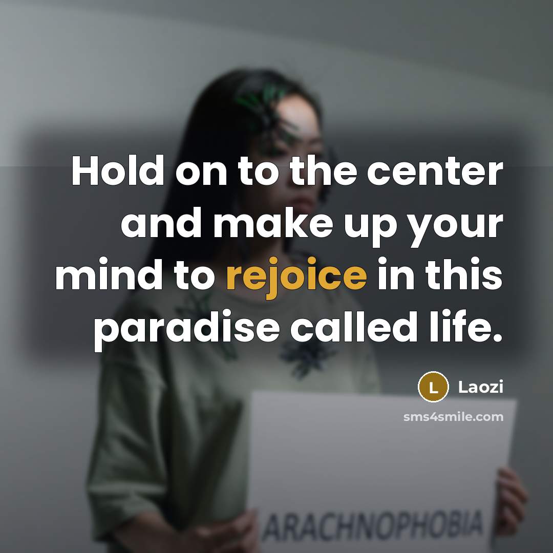 “Hold on to the center and make up your mind…” quote by Laozi