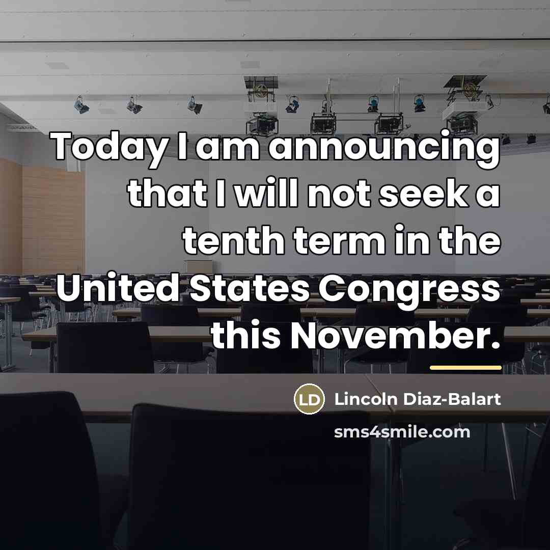 “Today I am announcing that I will not seek a…” quote by Lincoln Diaz-Balart