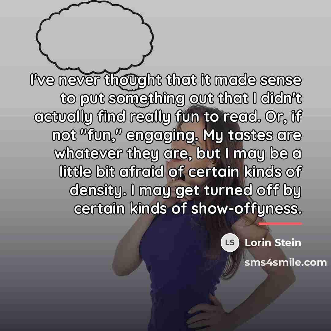 “I've never thought that it made sense to put something…” quote by Lorin Stein