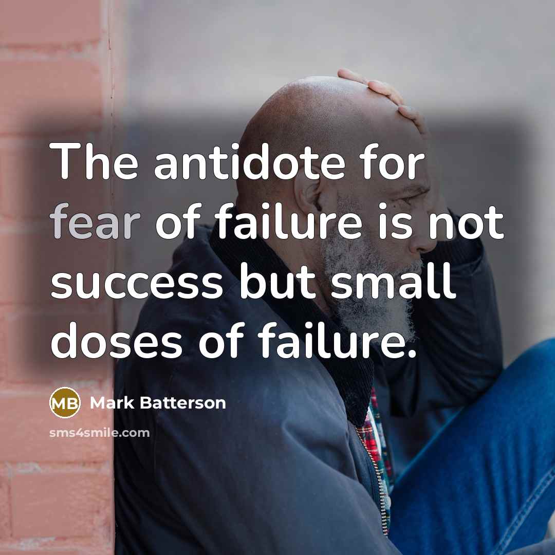 “The antidote for fear of failure is not success but…” quote by Mark Batterson