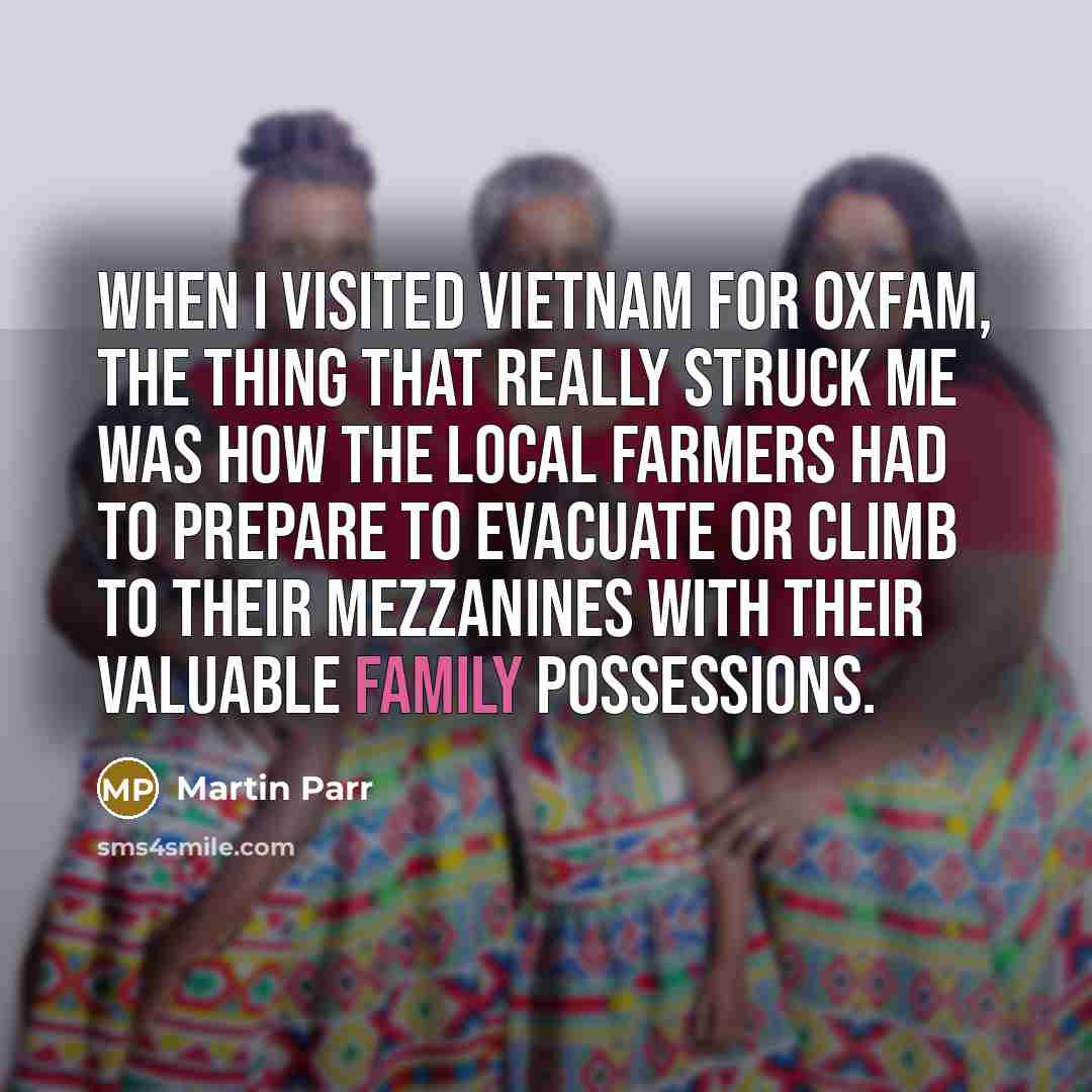 “When I visited Vietnam for Oxfam, the thing that really…” quote by Martin Parr