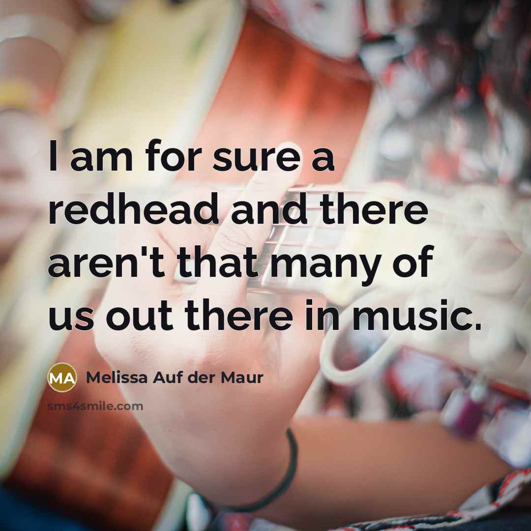 “I am for sure a redhead and there aren't that…” quote by Melissa Auf der Maur
