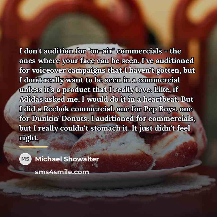 “I don't audition for "on-air" commercials - the ones where…” quote by Michael Showalter
