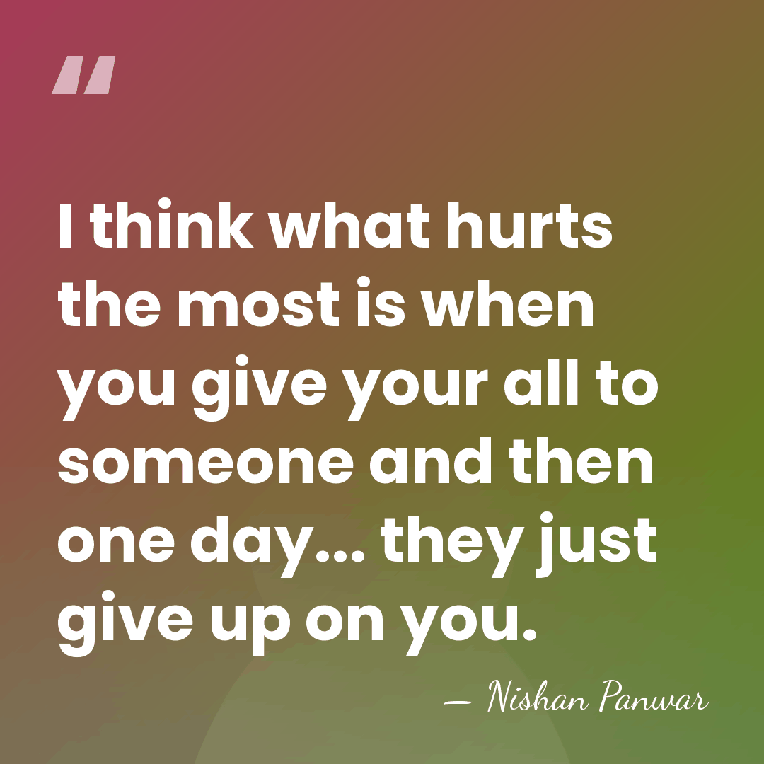 I think what hurts the most is when you give your all&hellip; - Nishan Panwar