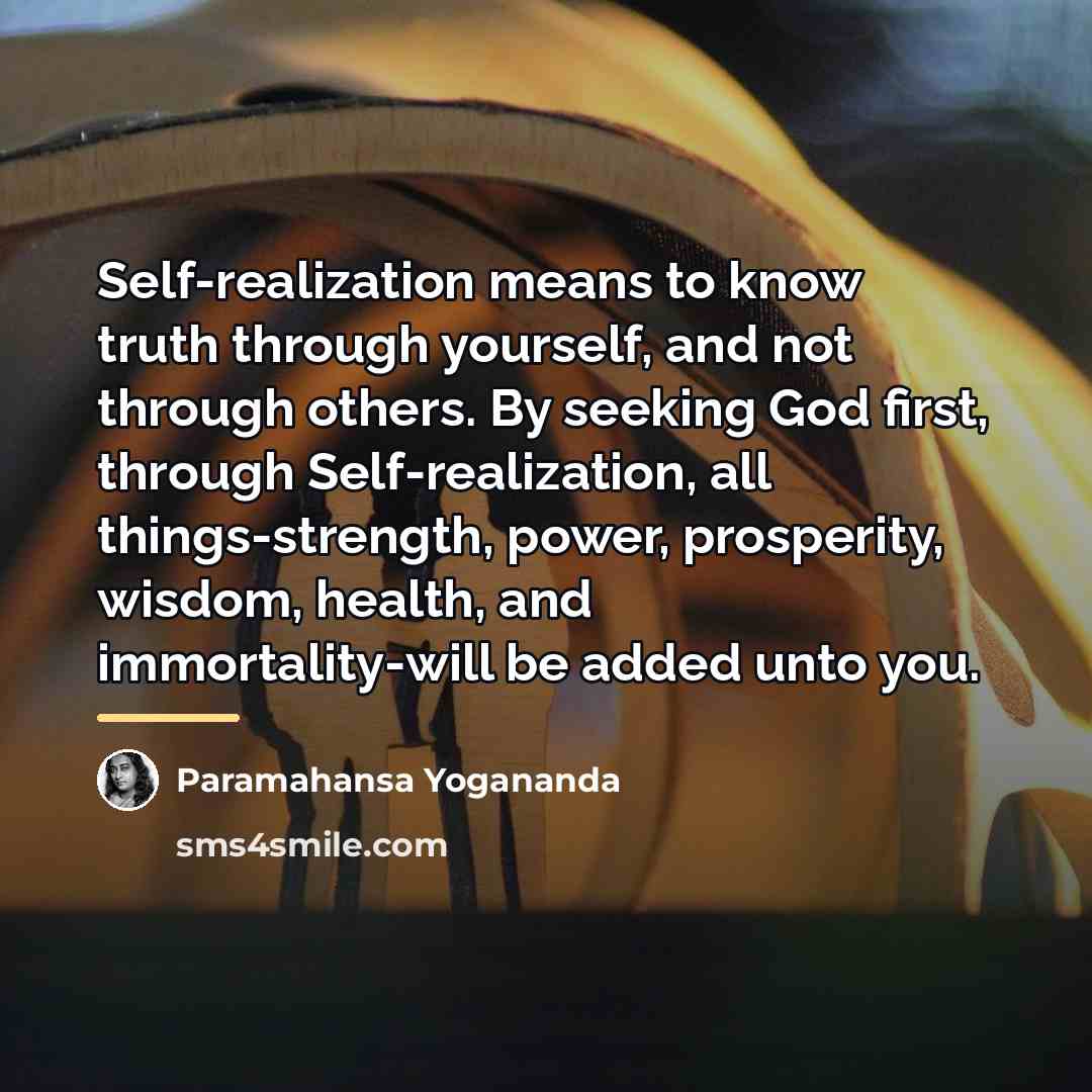 “Self-realization means to know truth through yourself, and not through…” quote by Paramahansa Yogananda