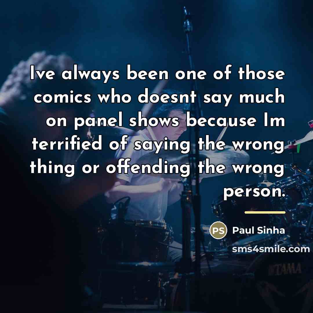 “Ive always been one of those comics who doesnt say…” quote by Paul Sinha