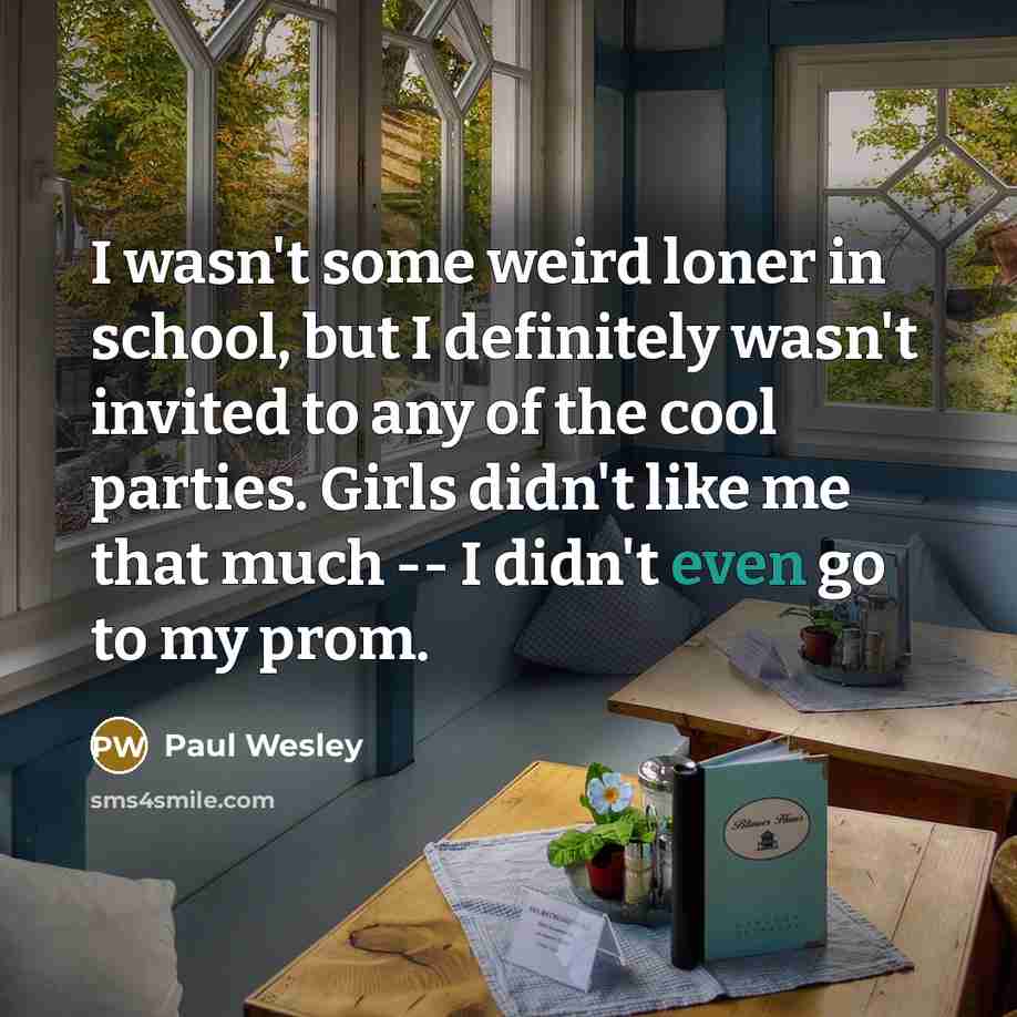 “I wasn't some weird loner in school, but I definitely…” quote by Paul Wesley