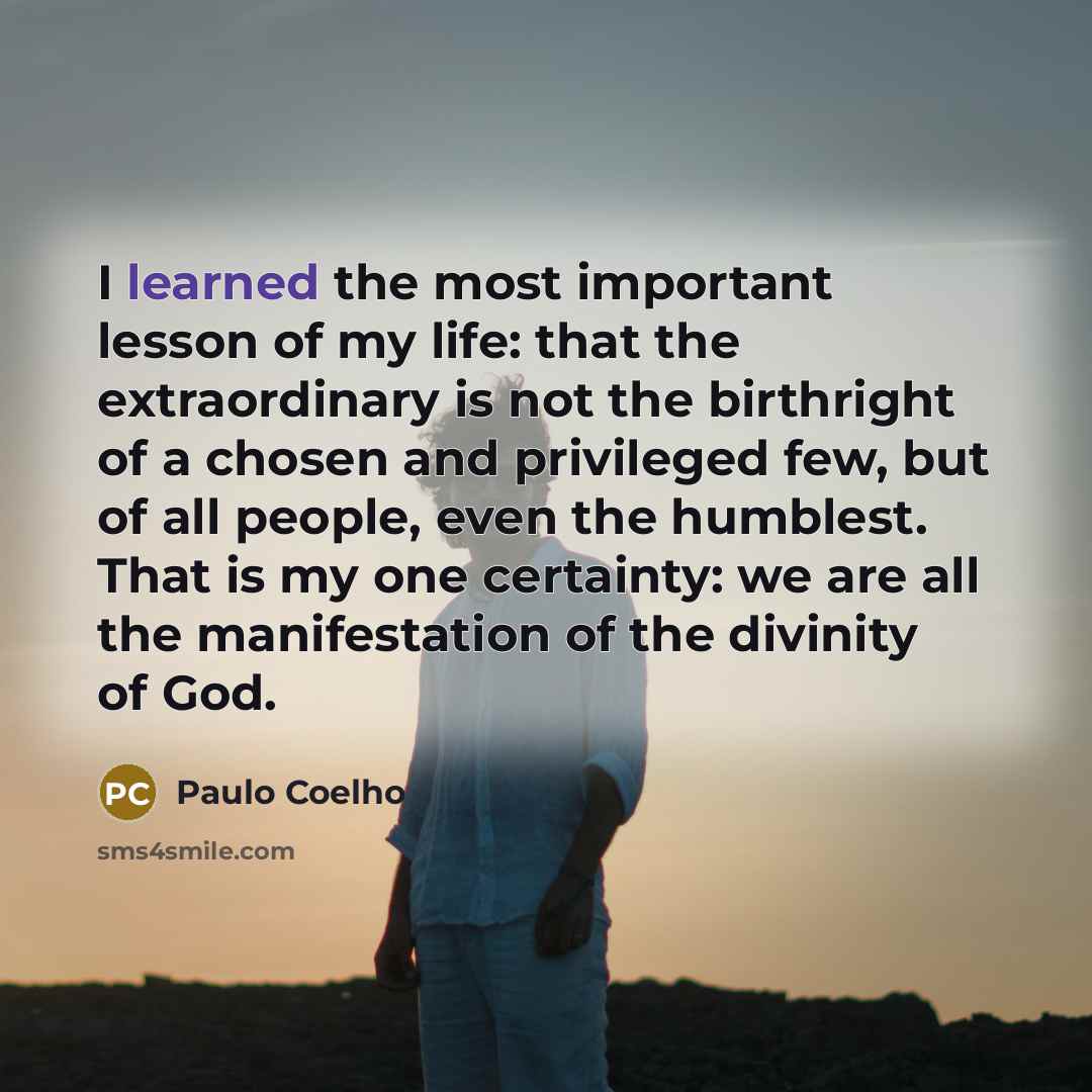 “I learned the most important lesson of my life: that…” quote by Paulo Coelho