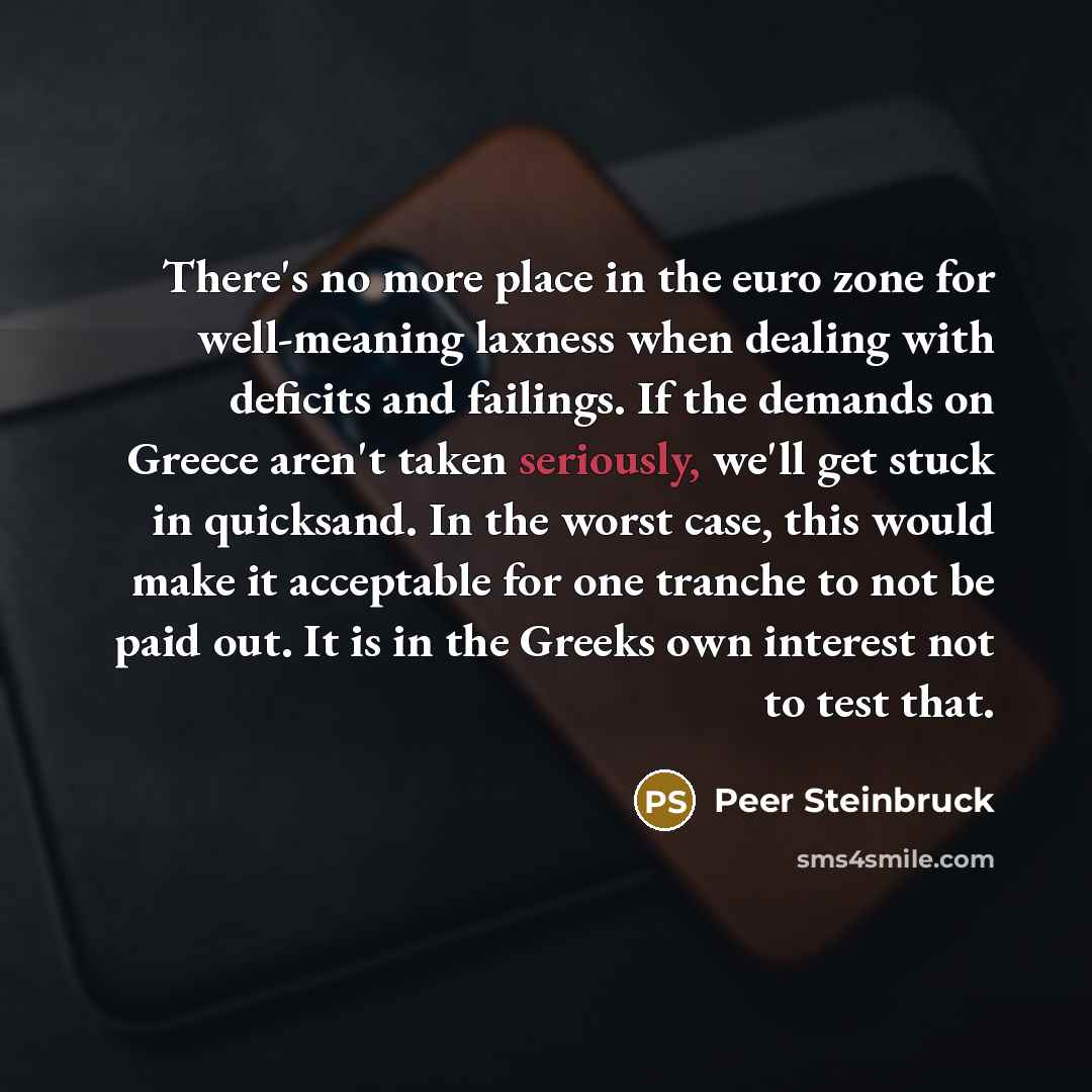 “There's no more place in the euro zone for well-meaning…” quote by Peer Steinbruck