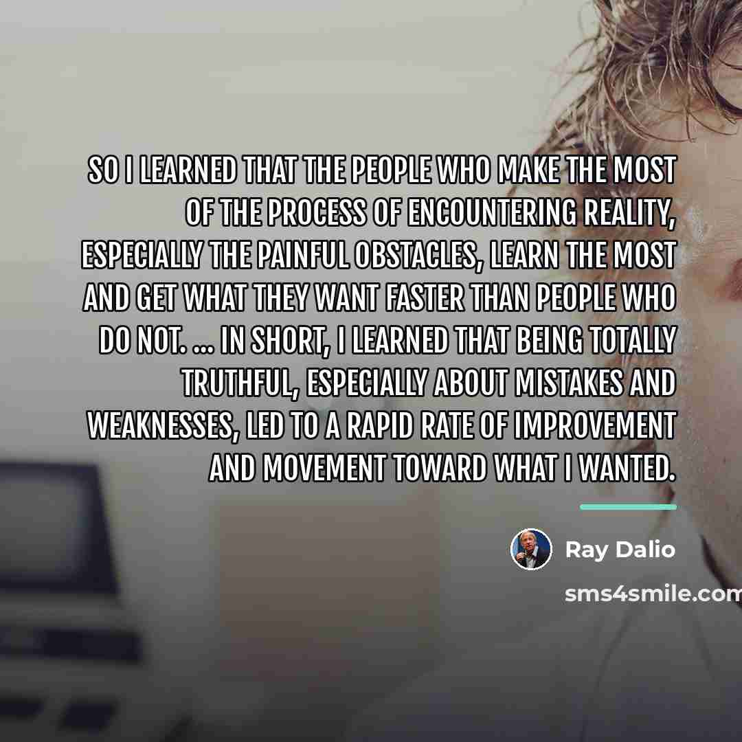 “So I learned that the people who make the most…” quote by Ray Dalio