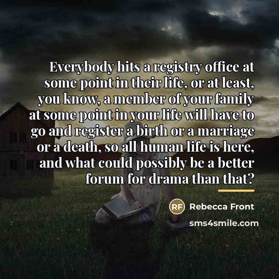 “Everybody hits a registry office at some point in their…” quote by Rebecca Front