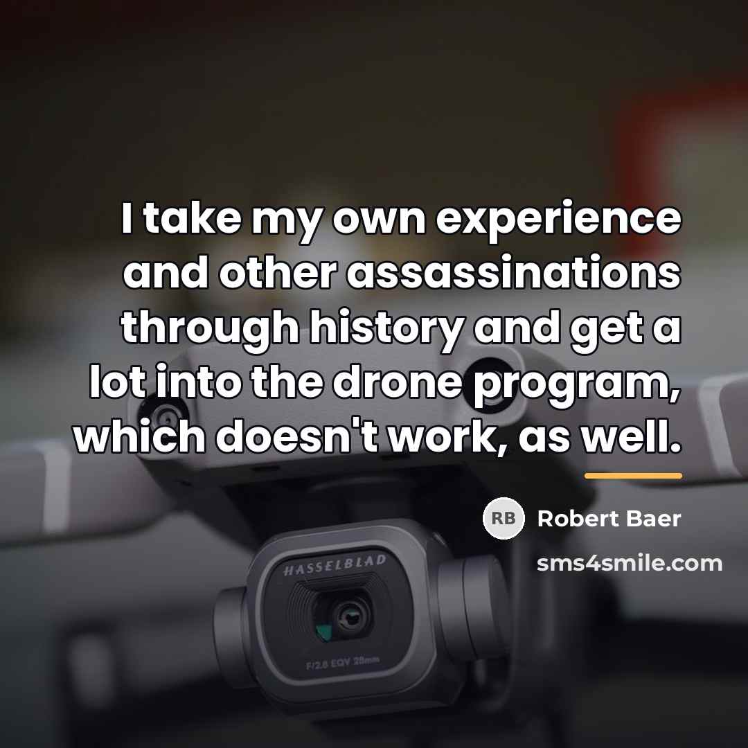“I take my own experience and other assassinations through history…” quote by Robert Baer