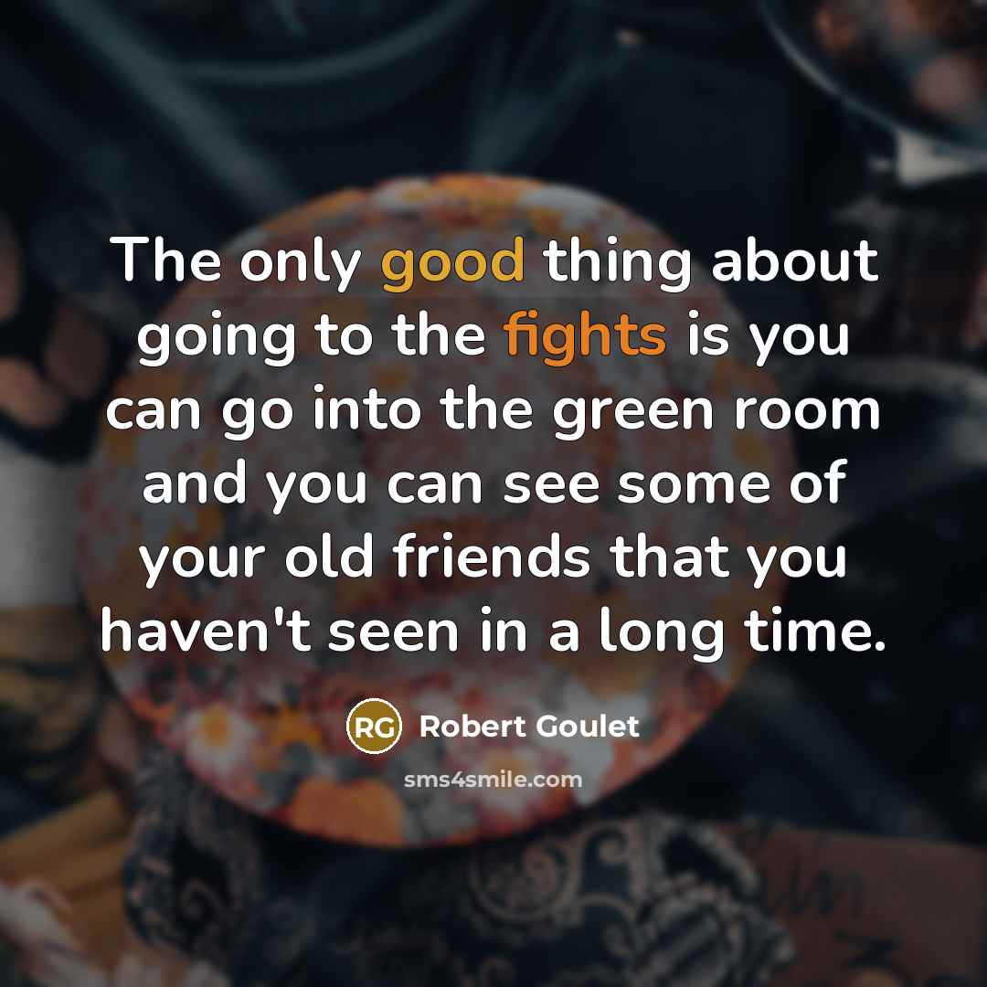 “The only good thing about going to the fights is…” quote by Robert Goulet