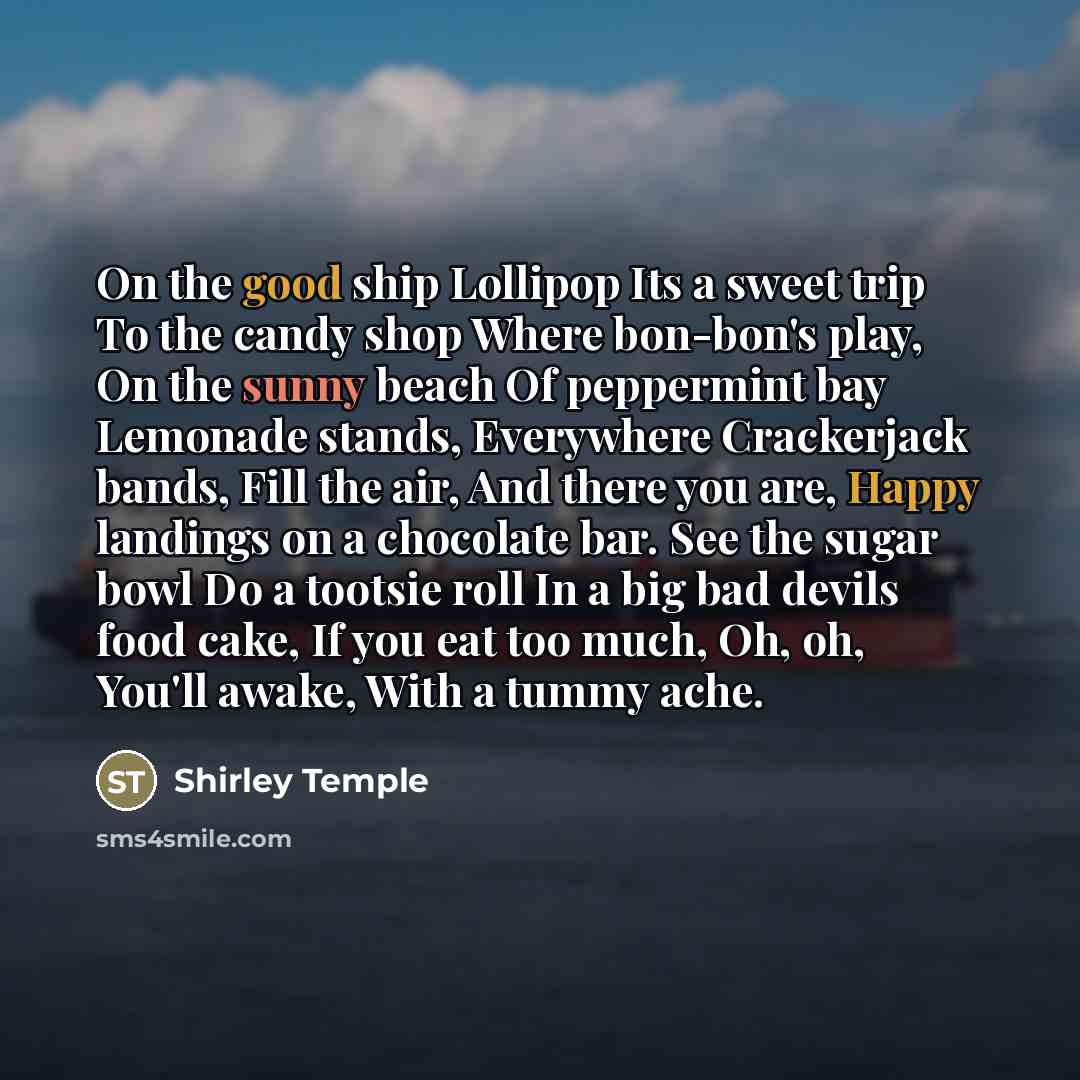 “On the good ship Lollipop Its a sweet trip To…” quote by Shirley Temple