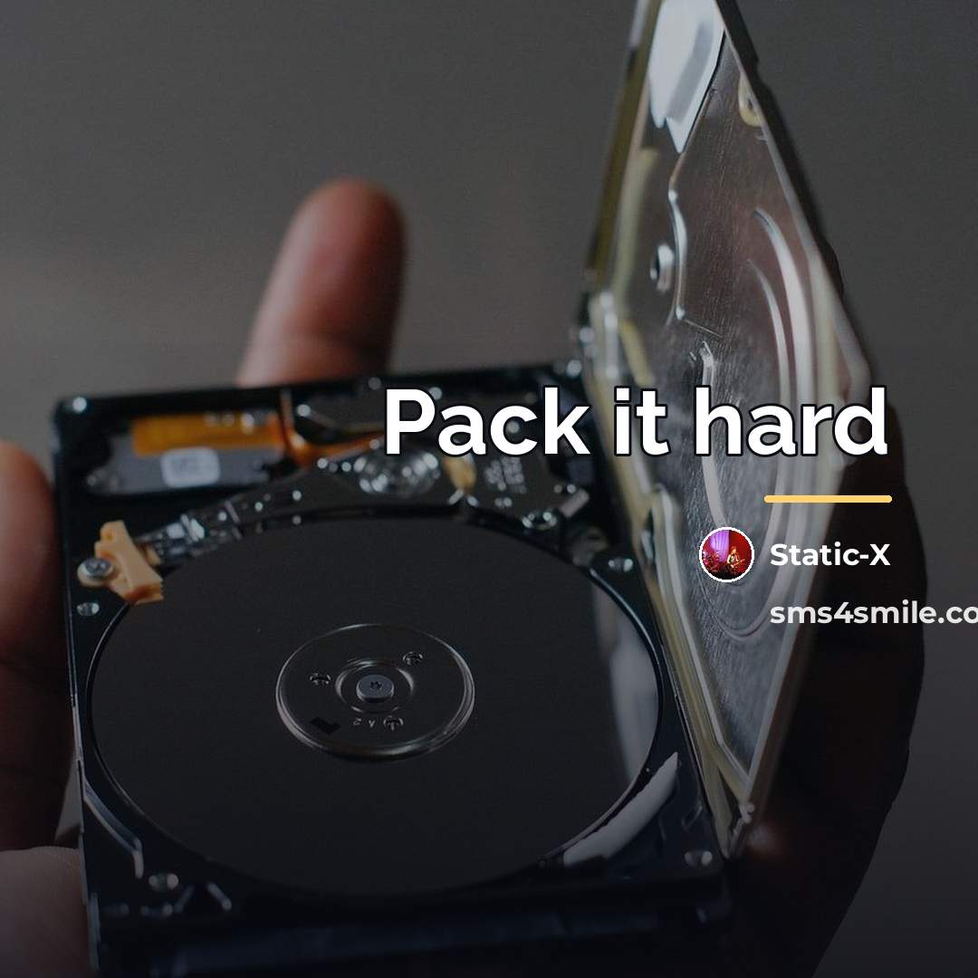 “Pack it hard…” quote by Static-X