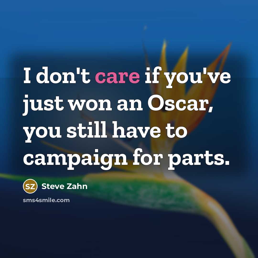 “I don't care if you've just won an Oscar, you…” quote by Steve Zahn