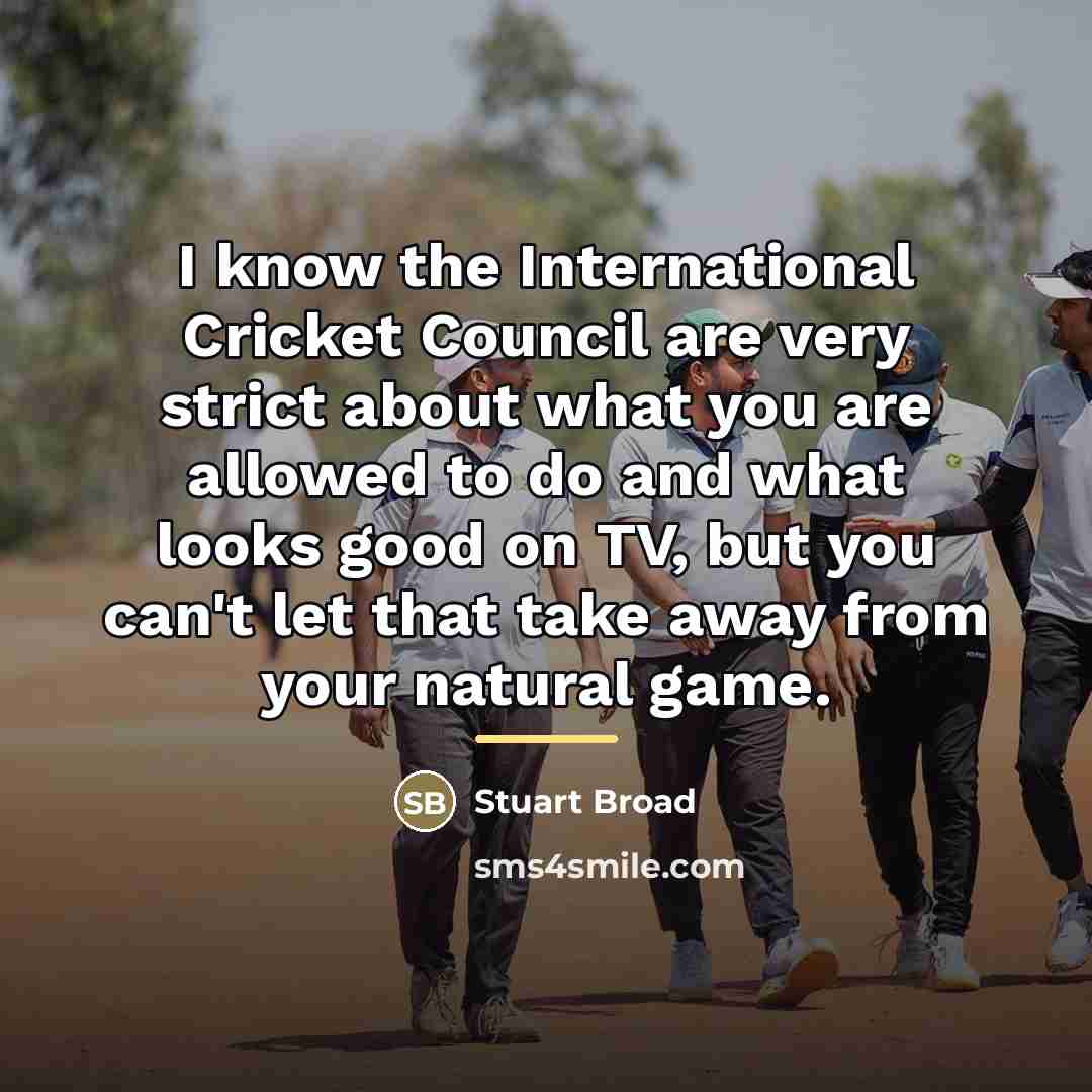 “I know the International Cricket Council are very strict about…” quote by Stuart Broad