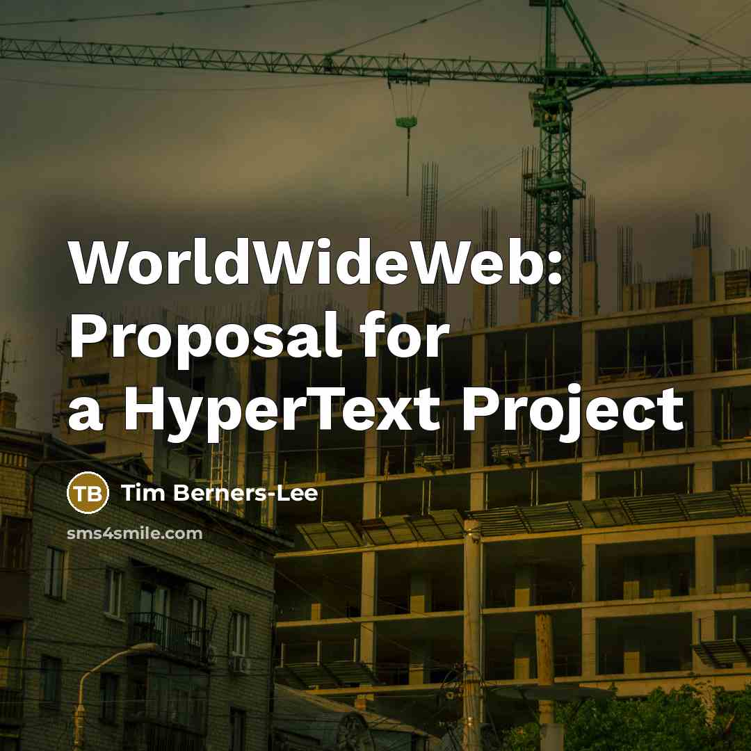 “WorldWideWeb: Proposal for a HyperText Project” quote by Tim Berners-Lee