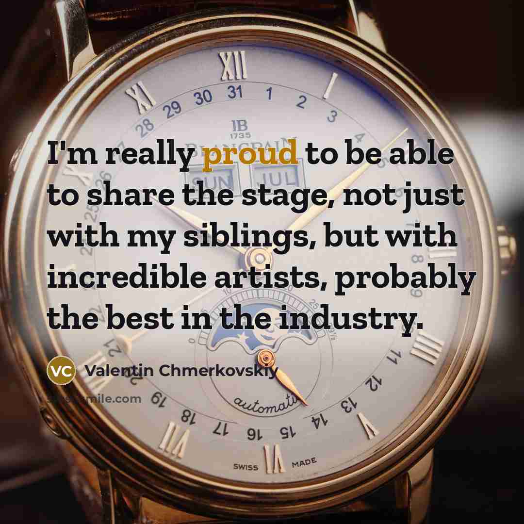 “I'm really proud to be able to share the stage,…” quote by Valentin Chmerkovskiy
