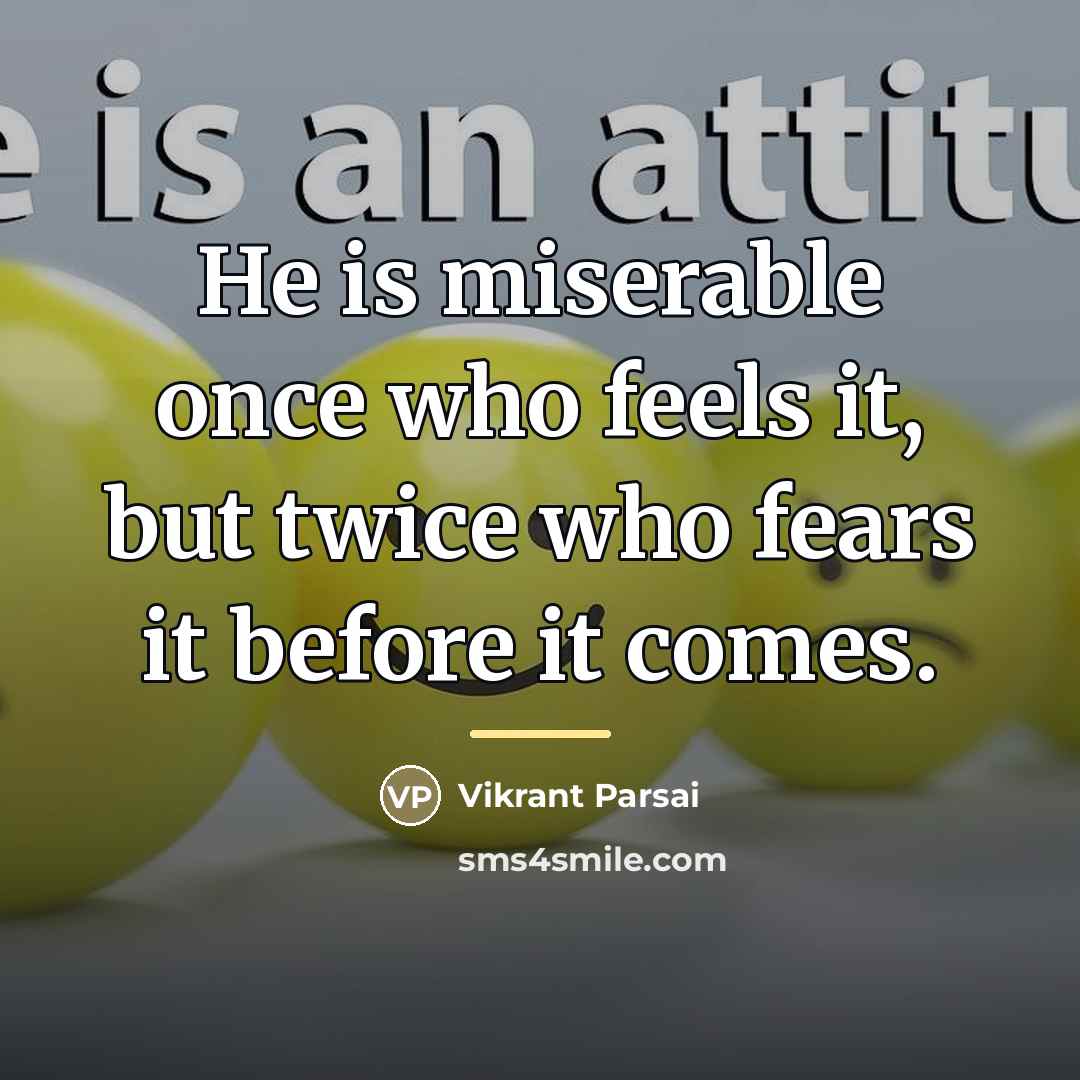 “He is miserable once who feels it, but twice who…” quote by Vikrant Parsai