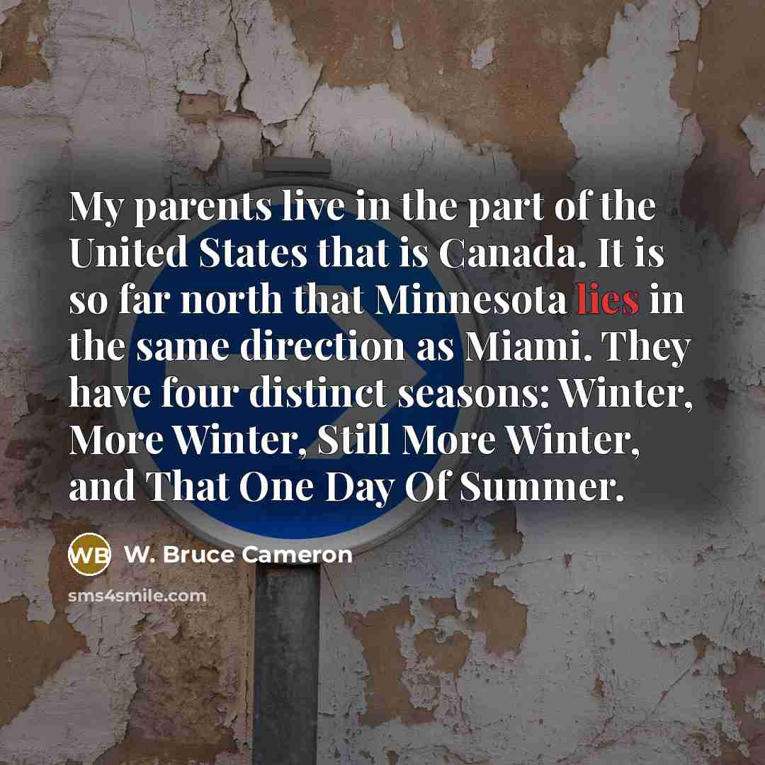 “My parents live in the part of the United States…” quote by W. Bruce Cameron