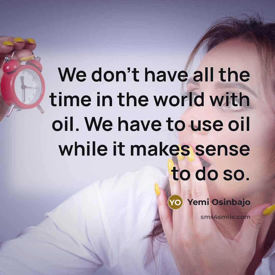 “We don't have all the time in the world with…” quote by Yemi Osinbajo