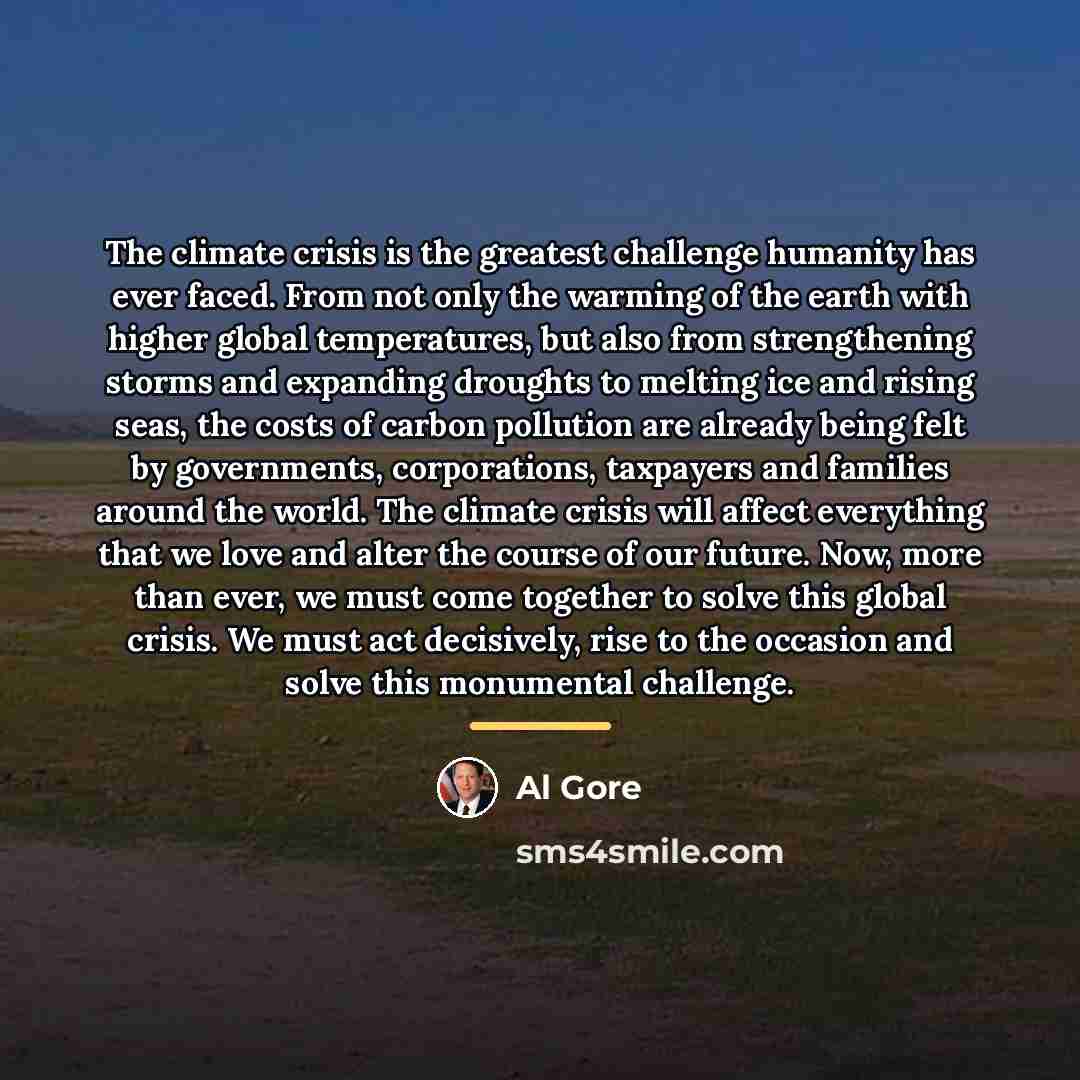 “The climate crisis is the greatest challenge humanity has ever…” quote by Al Gore