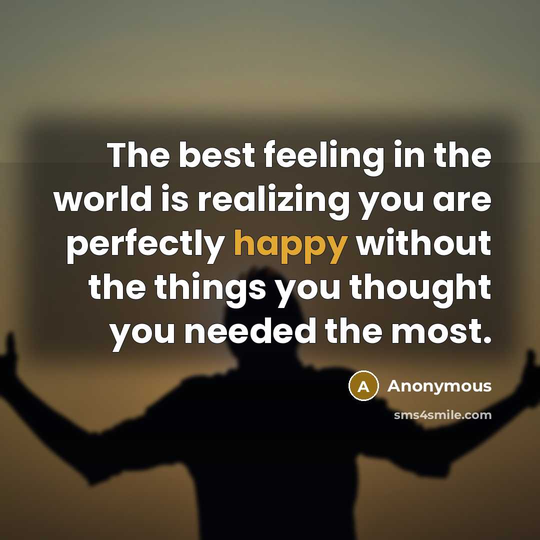 “The best feeling in the world is realizing you are…” quote by Anonymous