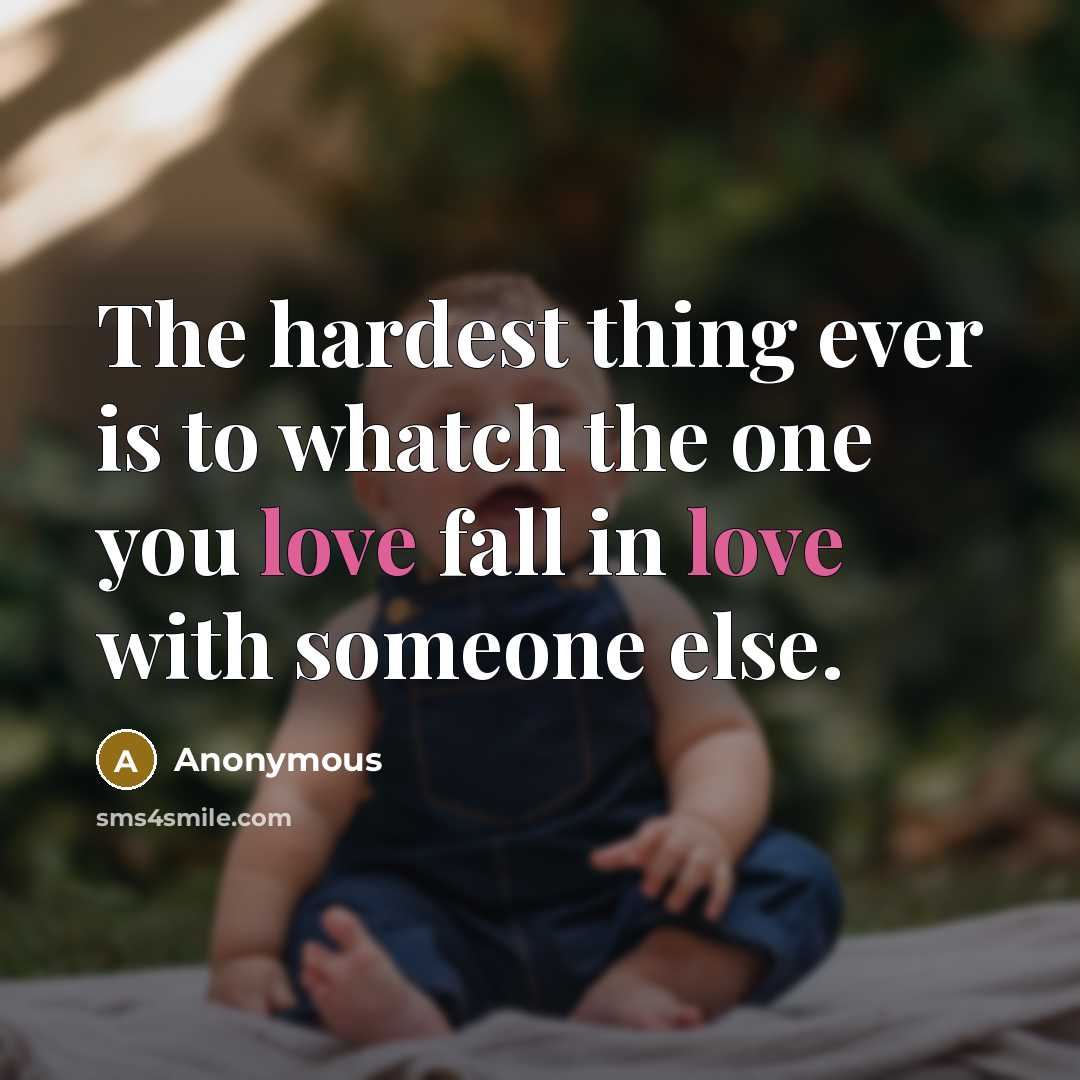“The hardest thing ever is to whatch the one you…” quote by Anonymous