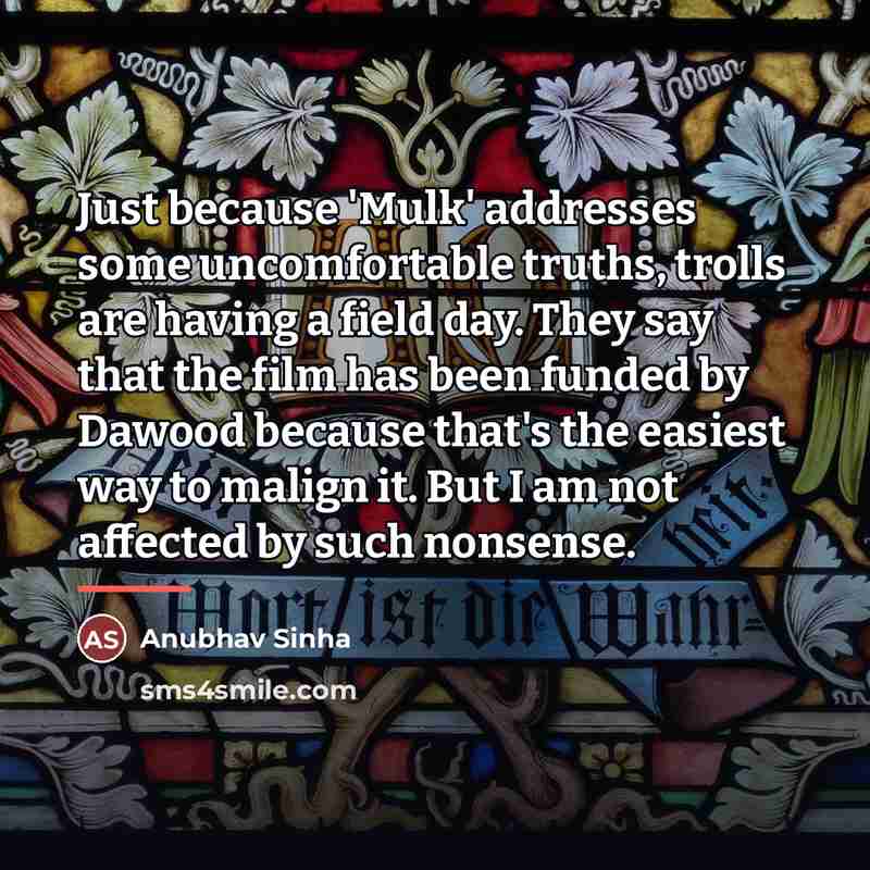 “Just because 'Mulk' addresses some uncomfortable truths, trolls are having…” quote by Anubhav Sinha