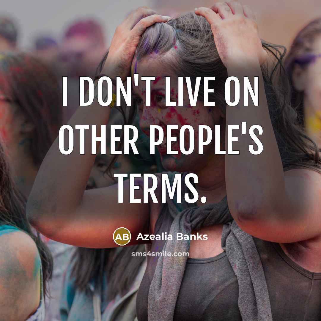 “I don't live on other people's terms.…” quote by Azealia Banks