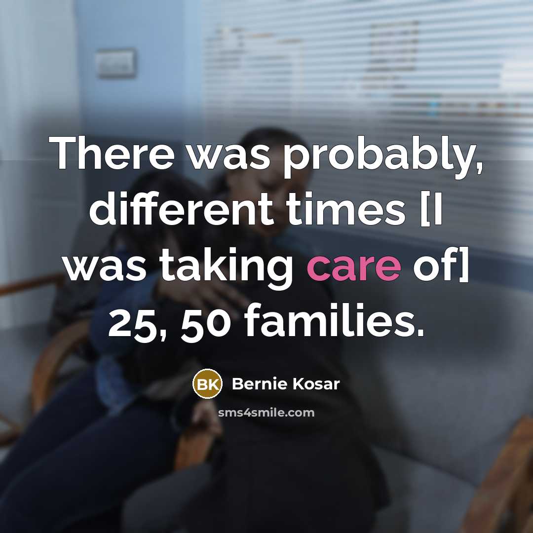 “There was probably, different times [I was taking care of]…” quote by Bernie Kosar