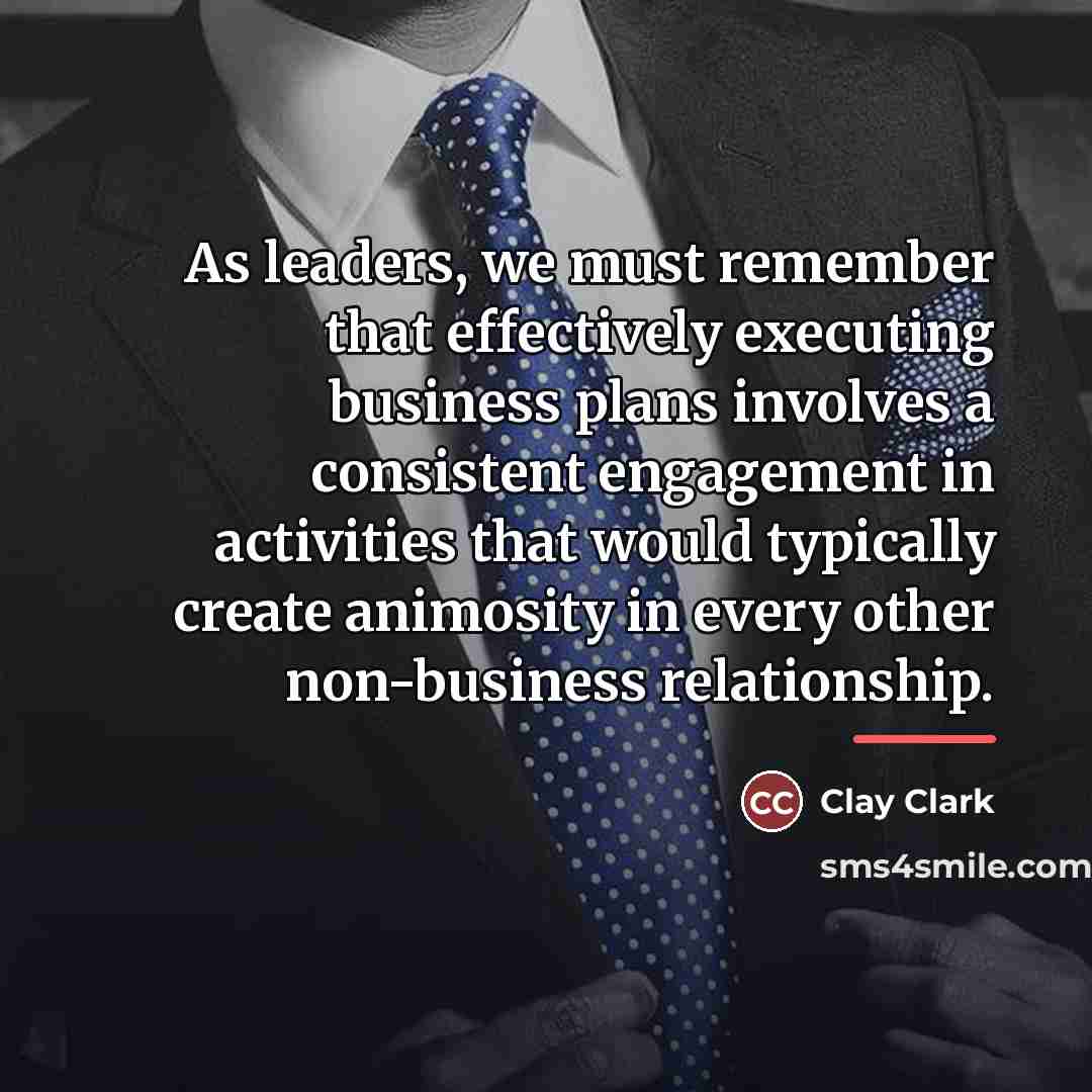 “As leaders, we must remember that effectively executing business plans…” quote by Clay Clark