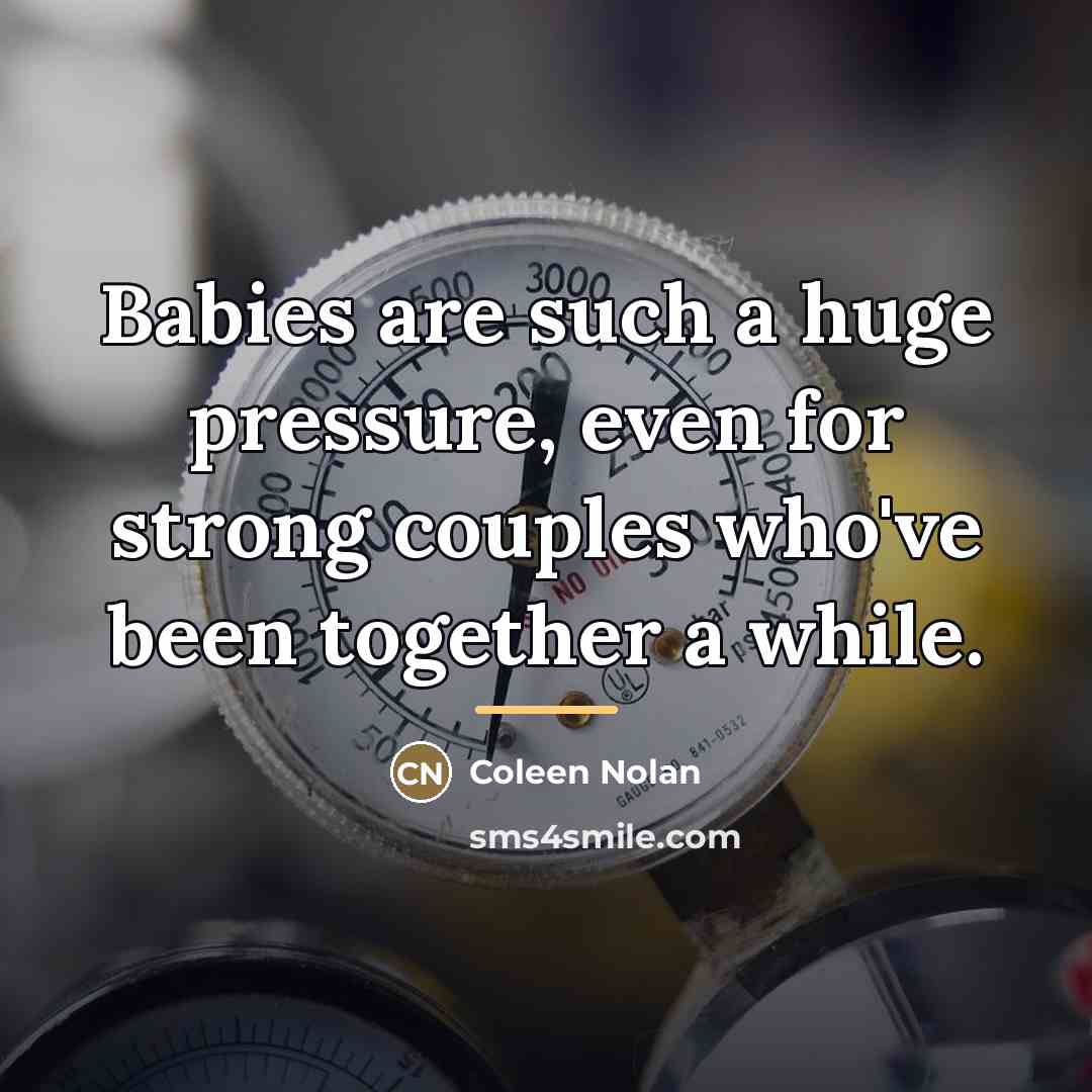 “Babies are such a huge pressure, even for strong couples…” quote by Coleen Nolan