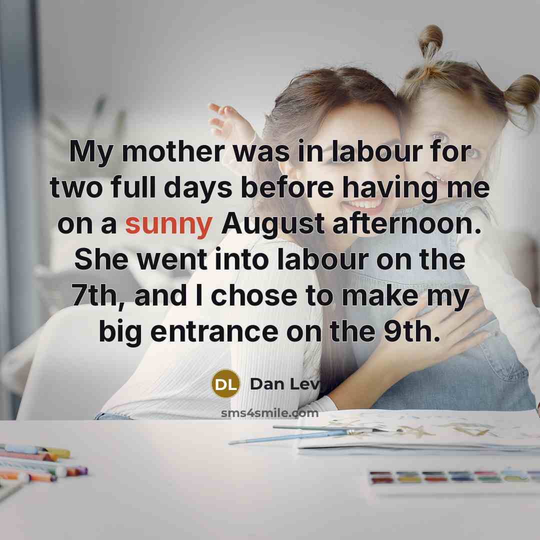 “My mother was in labour for two full days before…” quote by Dan Levy