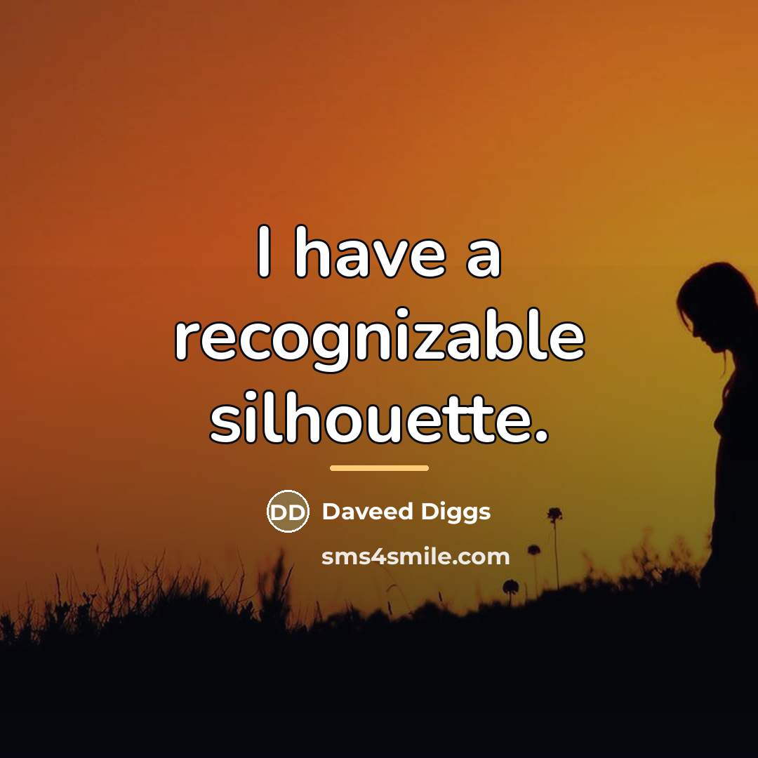 “I have a recognizable silhouette.…” quote by Daveed Diggs